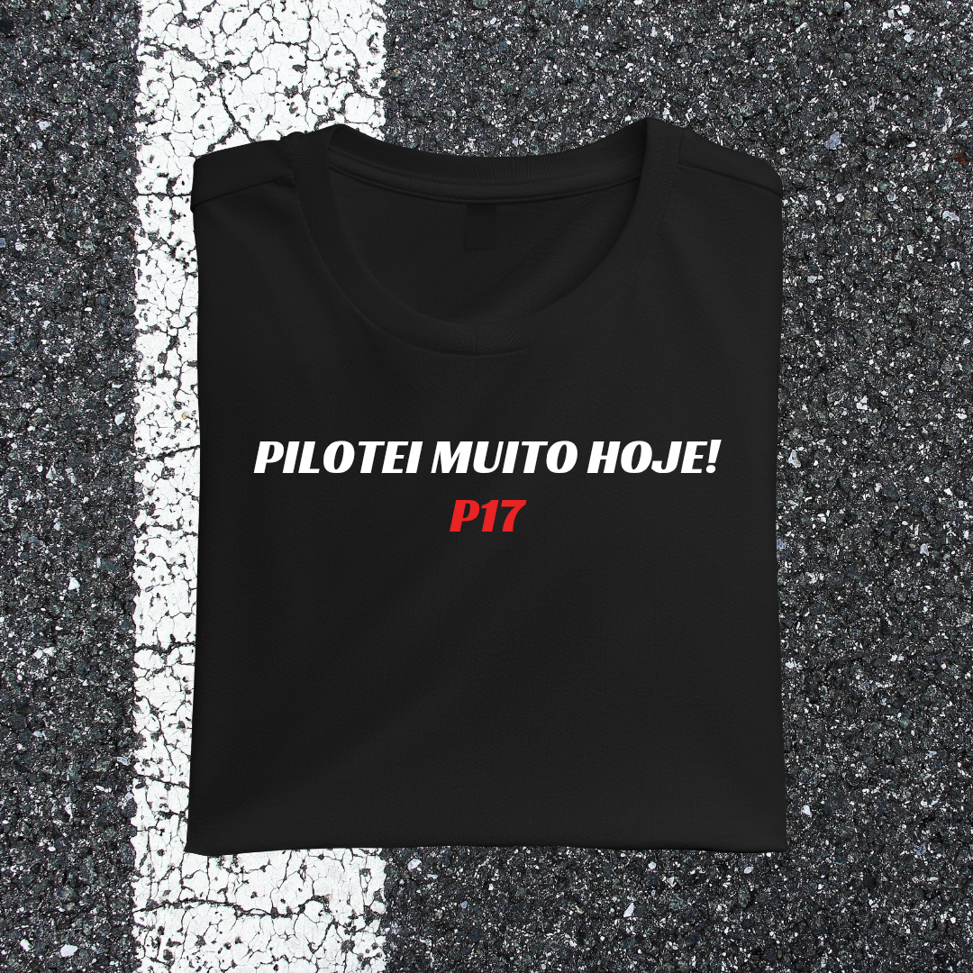 Camiseta PILOTEI MUITO HOJE, P17